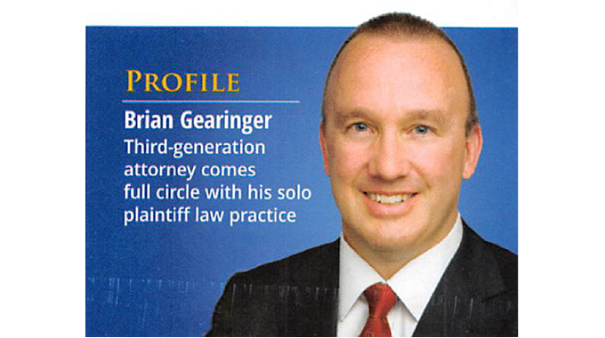 Brian Gearinger Profiled In February 2018 Edition Of Plaintiff Magazine